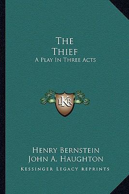 The Thief: A Play In Three Acts 1163593915 Book Cover