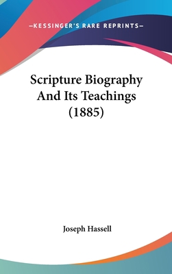 Scripture Biography and Its Teachings (1885) 1104947900 Book Cover