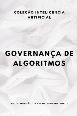 Governança de Algoritmos [Portuguese] B0DKXZ1237 Book Cover