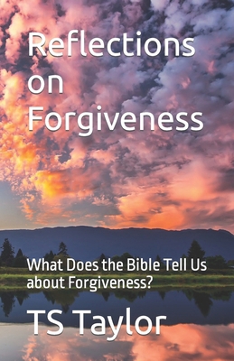 Reflections on Forgiveness: What Does the Bible... 1666406430 Book Cover