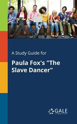A Study Guide for Paula Fox's "The Slave Dancer" 137539357X Book Cover