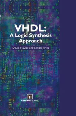 Vhdl: A Logic Synthesis Approach 0412616505 Book Cover