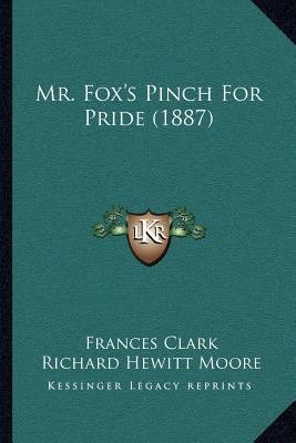 Mr. Fox's Pinch For Pride (1887) 1166931048 Book Cover