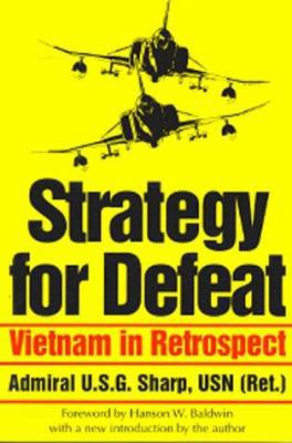 Strategy for Defeat: Vietnam in Retrospect 0891416722 Book Cover