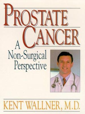 Prostate Cancer: A Non-Surgical Perspective [Large Print] 0964899108 Book Cover