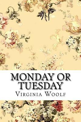 Monday or Tuesday Virginia Woolf 1539545210 Book Cover