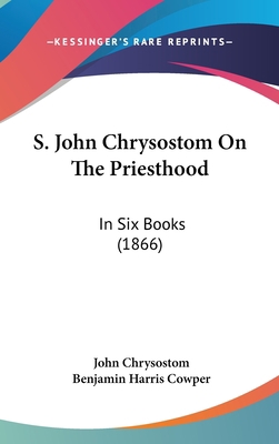 S. John Chrysostom On The Priesthood: In Six Bo... 1120855500 Book Cover