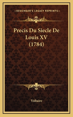 Precis Du Siecle De Louis XV (1784) [French] 1165866846 Book Cover