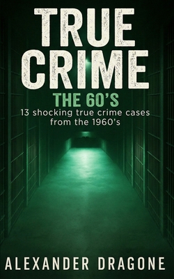 True Crime - The 60's 3911417136 Book Cover