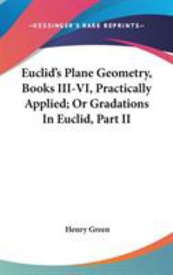 Euclid's Plane Geometry, Books III-VI, Practica... 0548245843 Book Cover