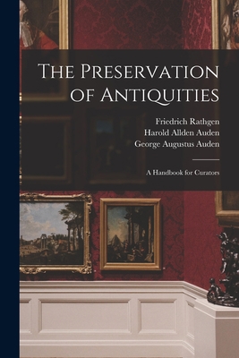 The Preservation of Antiquities; a Handbook for... 1015853021 Book Cover