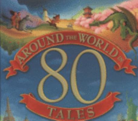 Around the World in 80 Tales 0753416026 Book Cover