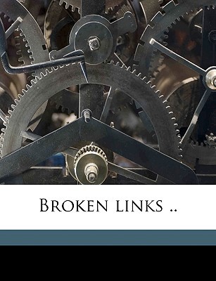 Broken Links .. 1174810009 Book Cover