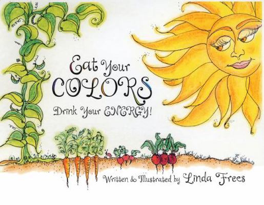 Paperback Eat Your Colors, Drink Your Energy Children's Book