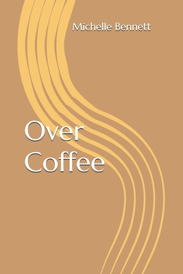 Over Coffee B08BF14G2W Book Cover