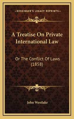 A Treatise On Private International Law: Or The... 1166539865 Book Cover