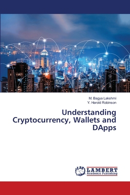 Understanding Cryptocurrency, Wallets and DApps 6209631436 Book Cover