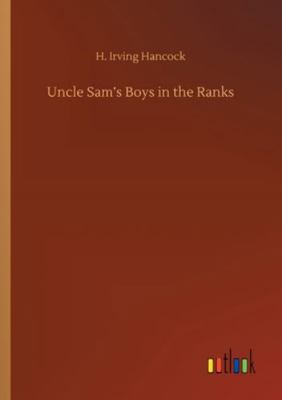 Uncle Sam's Boys in the Ranks 3752320265 Book Cover