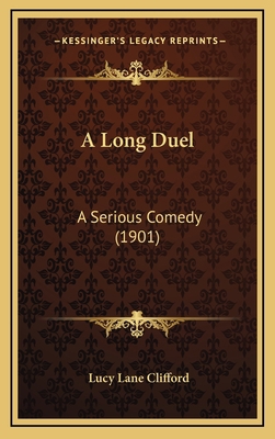 A Long Duel: A Serious Comedy (1901) 1164702114 Book Cover