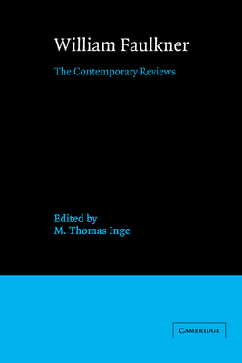 William Faulkner: The Contemporary Reviews 0521383773 Book Cover