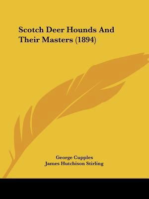 Scotch Deer Hounds And Their Masters (1894) 1120700728 Book Cover