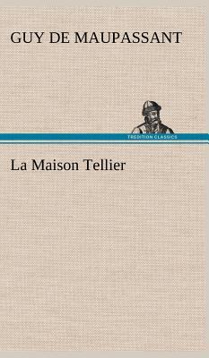 La Maison Tellier [French] 3849139727 Book Cover