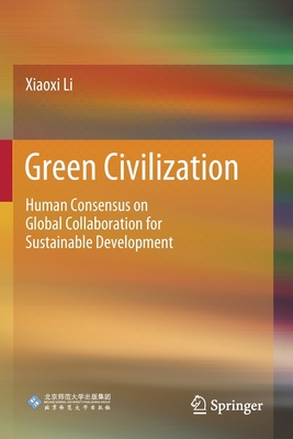 Green Civilization: Human Consensus on Global C... 9811578141 Book Cover