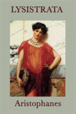 Lysistrata: A Classic Greek Comedy 1617205338 Book Cover
