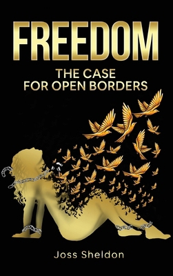 Freedom: The Case For Open Borders B0CT86ZH9K Book Cover