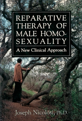 Reparative Therapy of Male Homosexuality : : a New Clinical Approach