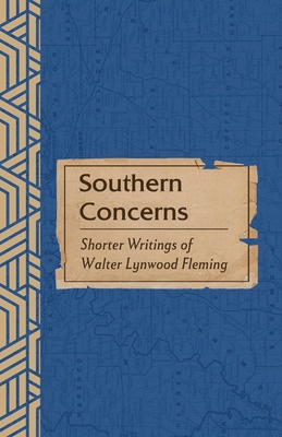Southern Concerns: Shorter Writings of Walter L... B0D4SLR55G Book Cover