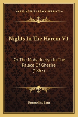 Nights In The Harem V1: Or The Mohaddetyn In Th... 116511058X Book Cover