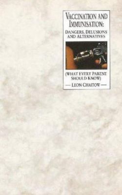 Vaccination and Immunization: Dangers, Delusion... 0852071914 Book Cover