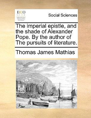 The Imperial Epistle, and the Shade of Alexande... 1140983970 Book Cover