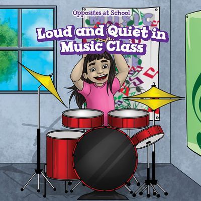 Loud and Quiet in Music Class 1538327201 Book Cover