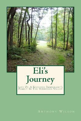 Eli's Journey: Life Of A Scottish Immigrant's F... 1492292443 Book Cover