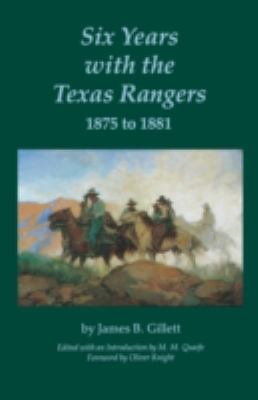 Six Years with the Texas Rangers, 1875 to 1881 0803258445 Book Cover