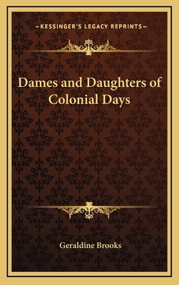 Dames and Daughters of Colonial Days 1163201677 Book Cover