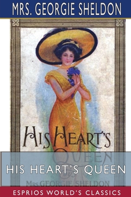 His Heart's Queen (Esprios Classics) 1715824733 Book Cover