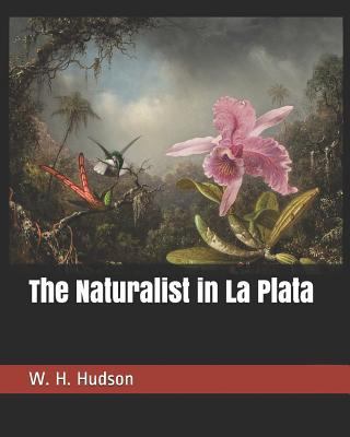The Naturalist in La Plata 1799179567 Book Cover