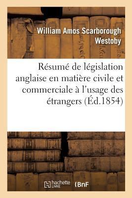 Résumé de Législation Anglaise En Matière Civil... [French] 2329170157 Book Cover