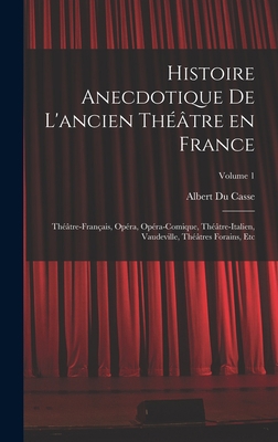 Histoire anecdotique de l'ancien théâtre en Fra... [French] 1019205806 Book Cover