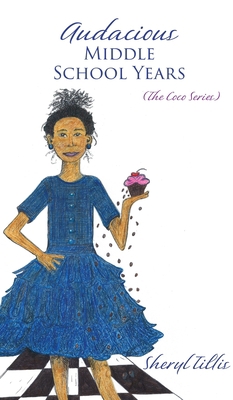 Audacious Middle School Years: (The Coco Series) 166285675X Book Cover