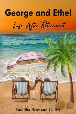 George and Ethel: Life After Retirement 173509000X Book Cover