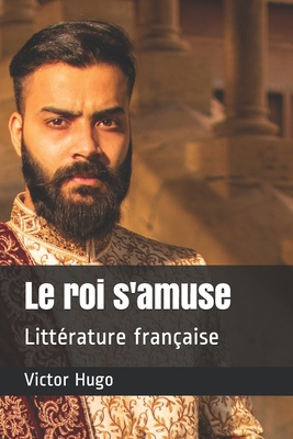 Le roi s'amuse: Litt?rature fran?aise [French] B08FV64JPF Book Cover