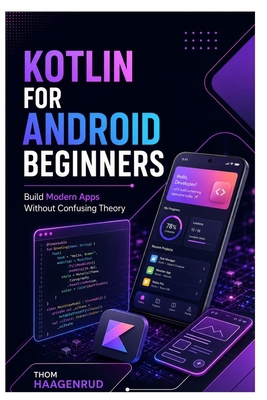 Kotlin for Android Beginners: Build Modern Apps... B0H8NS6KW5 Book Cover