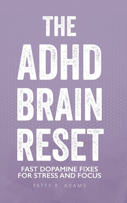The ADHD Brain Reset: Fast Dopamine Fixes for S... 1971009040 Book Cover