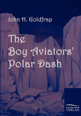 The Boy Aviators' Polar Dash 3861952556 Book Cover