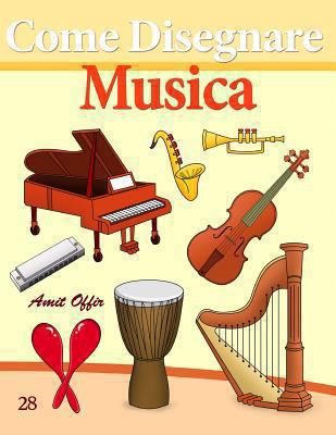 Come Disegnare: Musica: Disegno per Bambini: Im... [Italian] 1494736764 Book Cover