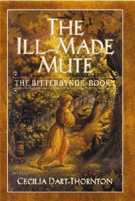 The Ill-Made Mute: The Bitterbynde Book I 0446528323 Book Cover
